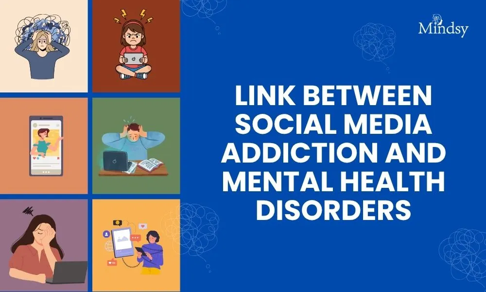 Link Between Social Media Addiction and Mental Health Disorders